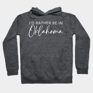 I'd Rather Be In Oklahoma Hoodie